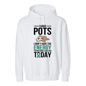 I Have Pots Warrior Pots Awareness Day Pots Fighter Gift Garment-Dyed Fleece Hoodie