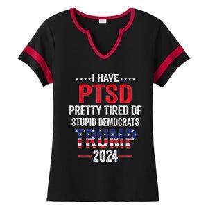 I Have PTSD Pretty Tired Of Stupid Democrats Trump 2024 TShirt Ladies Halftime Notch Neck Tee