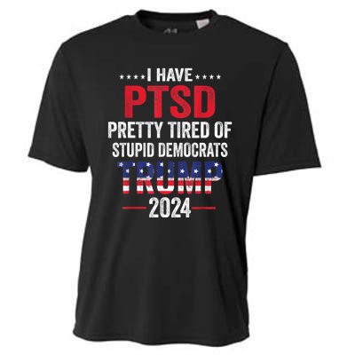 I Have PTSD Pretty Tired Of Stupid Democrats Trump 2024 TShirt Cooling Performance Crew T-Shirt