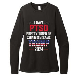 I Have PTSD Pretty Tired Of Stupid Democrats Trump 2024 TShirt Womens CVC Long Sleeve Shirt