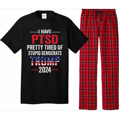 I Have PTSD Pretty Tired Of Stupid Democrats Trump 2024 TShirt Pajama Set