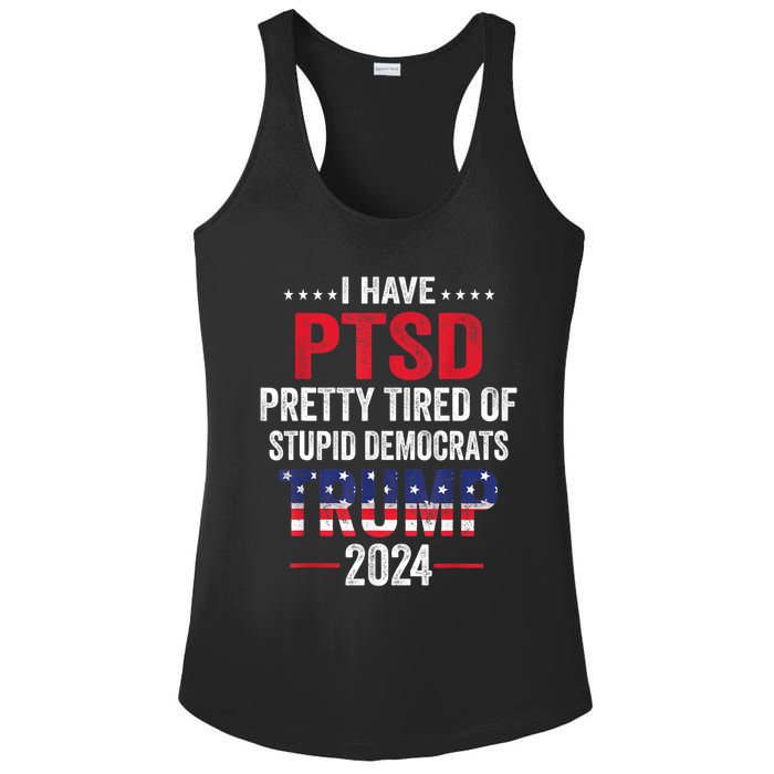 I Have PTSD Pretty Tired Of Stupid Democrats Trump 2024 TShirt Ladies PosiCharge Competitor Racerback Tank