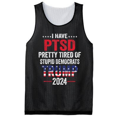 I Have PTSD Pretty Tired Of Stupid Democrats Trump 2024 TShirt Mesh Reversible Basketball Jersey Tank