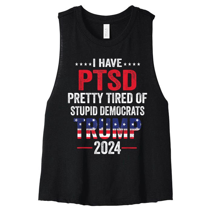 I Have PTSD Pretty Tired Of Stupid Democrats Trump 2024 TShirt Women's Racerback Cropped Tank