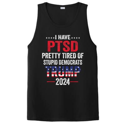 I Have PTSD Pretty Tired Of Stupid Democrats Trump 2024 TShirt PosiCharge Competitor Tank