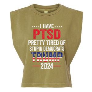 I Have PTSD Pretty Tired Of Stupid Democrats Trump 2024 TShirt Garment-Dyed Women's Muscle Tee