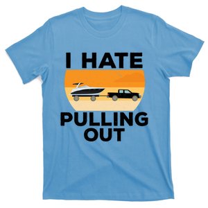 I Hate Pulling Out Boating Funny Retro Boat Captain Gift T-Shirt