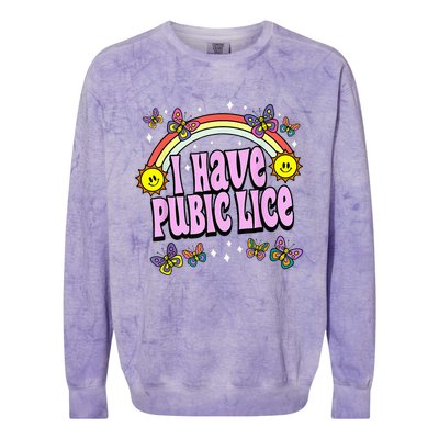 I Have Pubic Lice Funny Retro Offensive Inappropriate Meme Colorblast Crewneck Sweatshirt