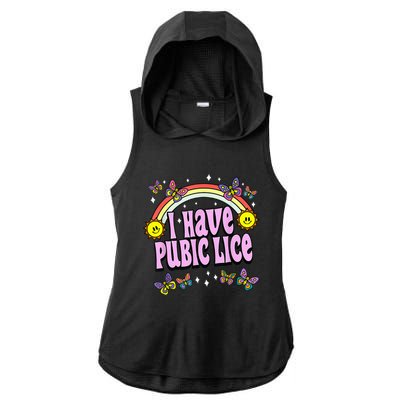 I Have Pubic Lice Funny Retro Offensive Inappropriate Meme Ladies PosiCharge Tri-Blend Wicking Draft Hoodie Tank