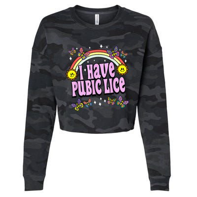 I Have Pubic Lice Funny Retro Offensive Inappropriate Meme Cropped Pullover Crew