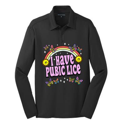 I Have Pubic Lice Funny Retro Offensive Inappropriate Meme Silk Touch Performance Long Sleeve Polo