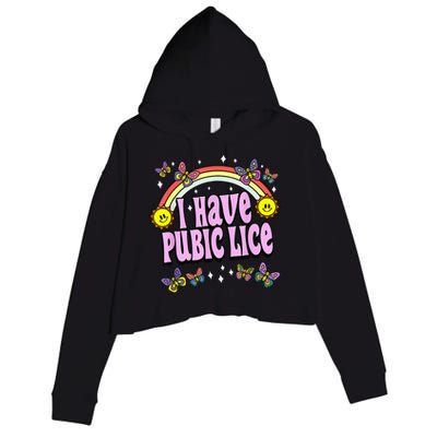 I Have Pubic Lice Funny Retro Offensive Inappropriate Meme Crop Fleece Hoodie