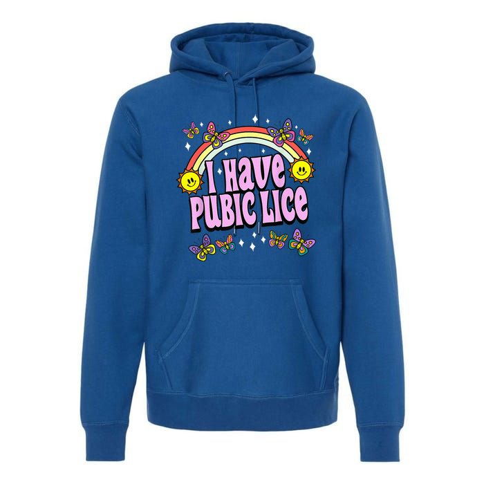 I Have Pubic Lice Funny Retro Offensive Inappropriate Meme Premium Hoodie