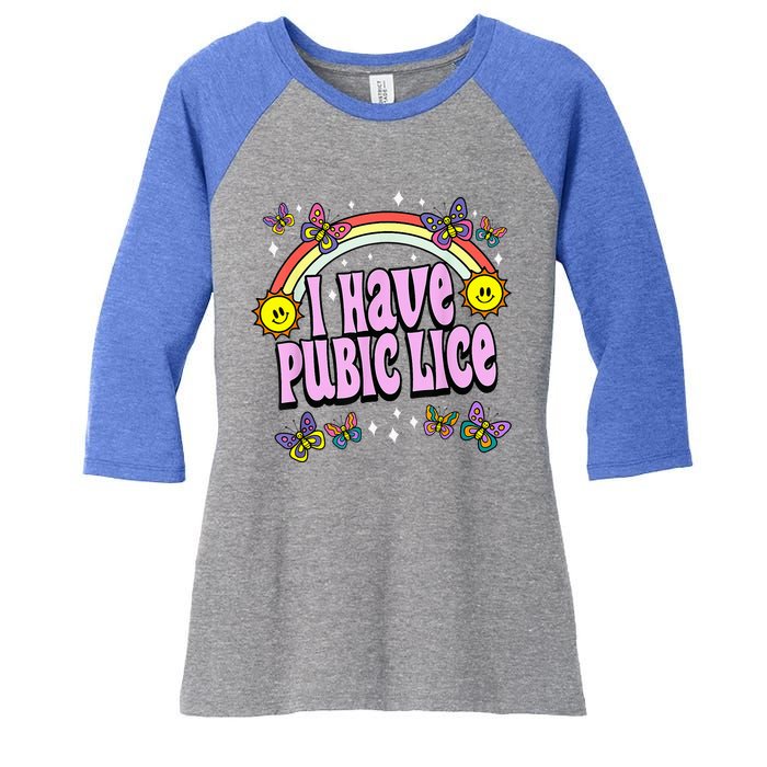 I Have Pubic Lice Funny Retro Offensive Inappropriate Meme Women's Tri-Blend 3/4-Sleeve Raglan Shirt