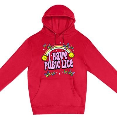 I Have Pubic Lice Funny Retro Offensive Inappropriate Meme Premium Pullover Hoodie