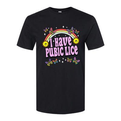 I Have Pubic Lice Funny Retro Offensive Inappropriate Meme Softstyle CVC T-Shirt