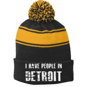 I Have People In Detroit City Michigan State Stripe Pom Pom Beanie