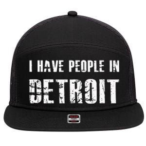 I Have People In Detroit City Michigan State 7 Panel Mesh Trucker Snapback Hat