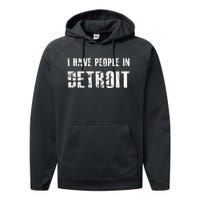 I Have People In Detroit City Michigan State Performance Fleece Hoodie