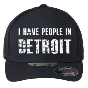 I Have People In Detroit City Michigan State Flexfit Unipanel Trucker Cap