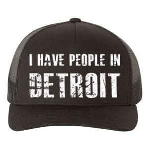 I Have People In Detroit City Michigan State Yupoong Adult 5-Panel Trucker Hat