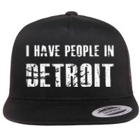 I Have People In Detroit City Michigan State Flat Bill Trucker Hat