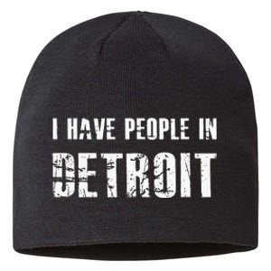 I Have People In Detroit City Michigan State Sustainable Beanie