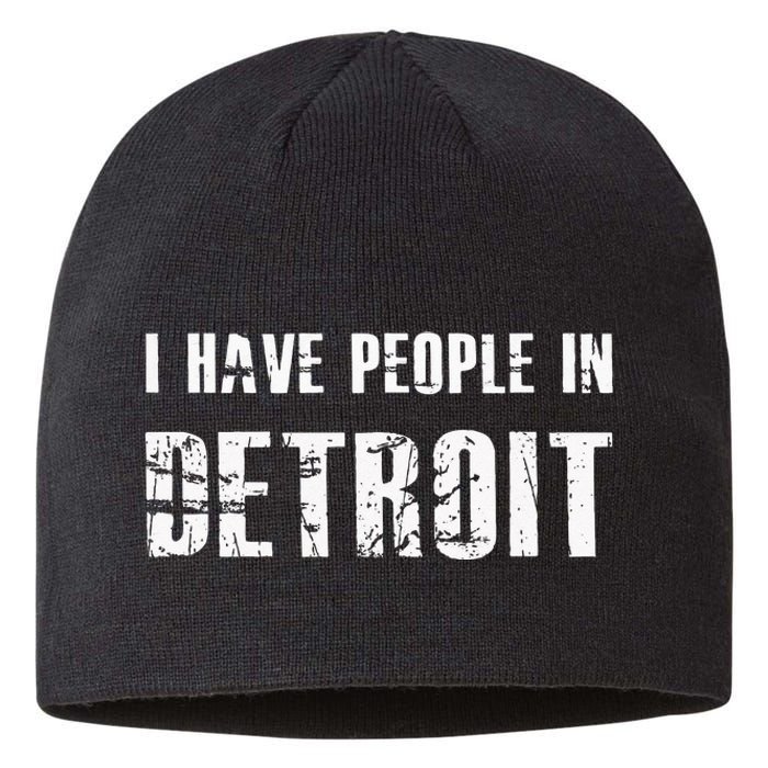 I Have People In Detroit City Michigan State Sustainable Beanie