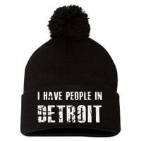 I Have People In Detroit City Michigan State Pom Pom 12in Knit Beanie