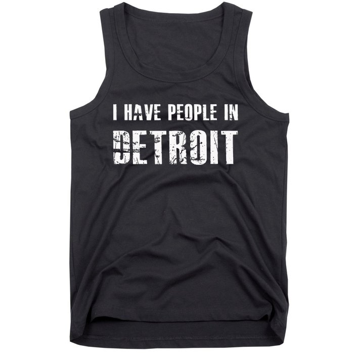 I Have People In Detroit City Michigan State Tank Top