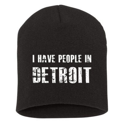 I Have People In Detroit City Michigan State Short Acrylic Beanie