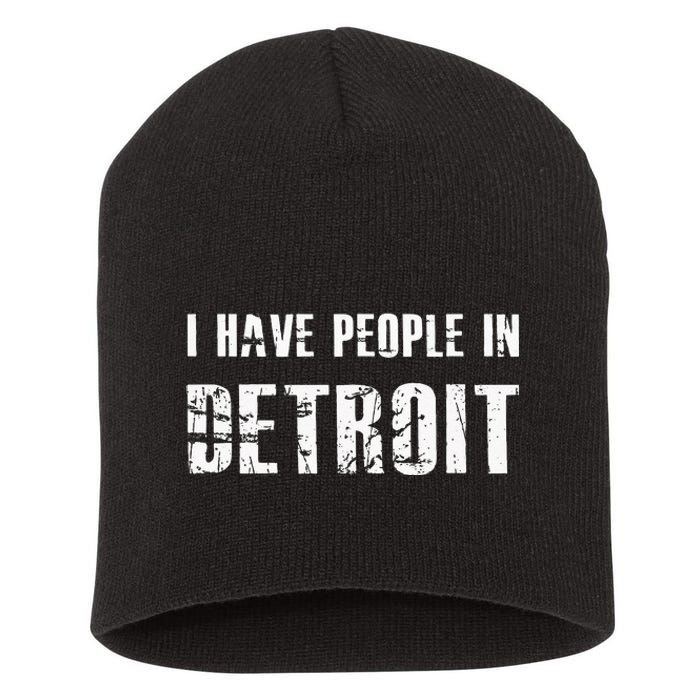 I Have People In Detroit City Michigan State Short Acrylic Beanie