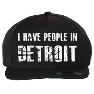 I Have People In Detroit City Michigan State Wool Snapback Cap