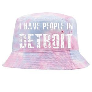 I Have People In Detroit City Michigan State Tie-Dyed Bucket Hat