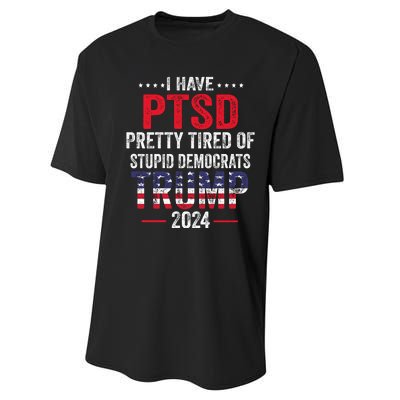 I Have PTSD Pretty Tired Of Stupid Democrats Trump 2024 Performance Sprint T-Shirt