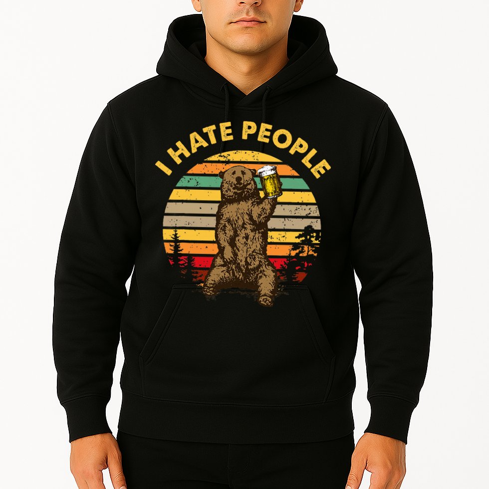 I Hate People Funny Beer Drinking Bear Wilderness Camping Hoodie