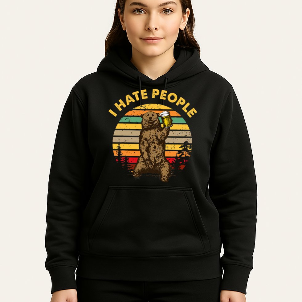 I Hate People Funny Beer Drinking Bear Wilderness Camping Hoodie