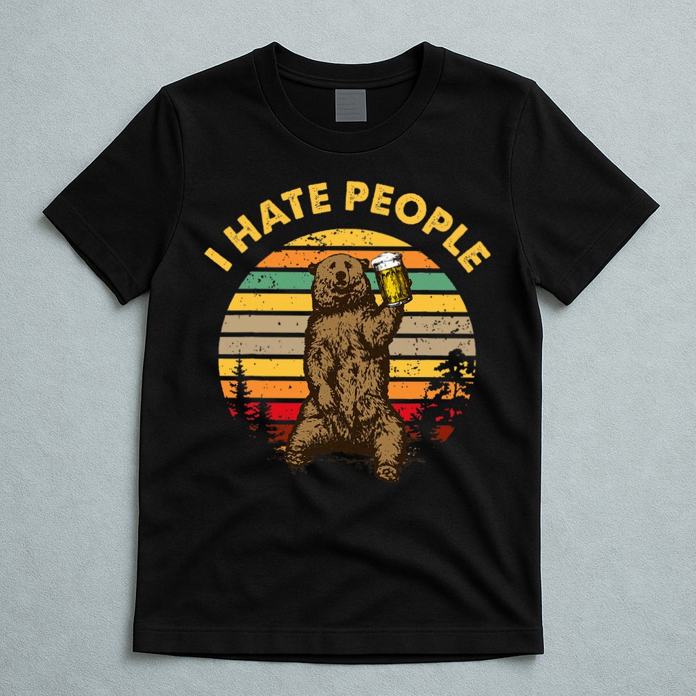 I Hate People Funny Beer Drinking Bear Wilderness Camping T-Shirt