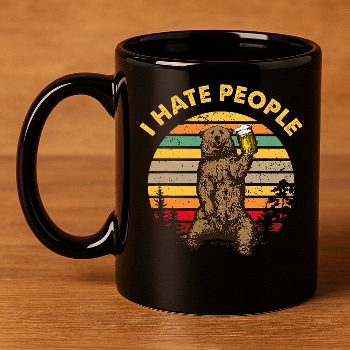 I Hate People Funny Beer Drinking Bear Wilderness Camping 11oz C Handle Ceramic Mug