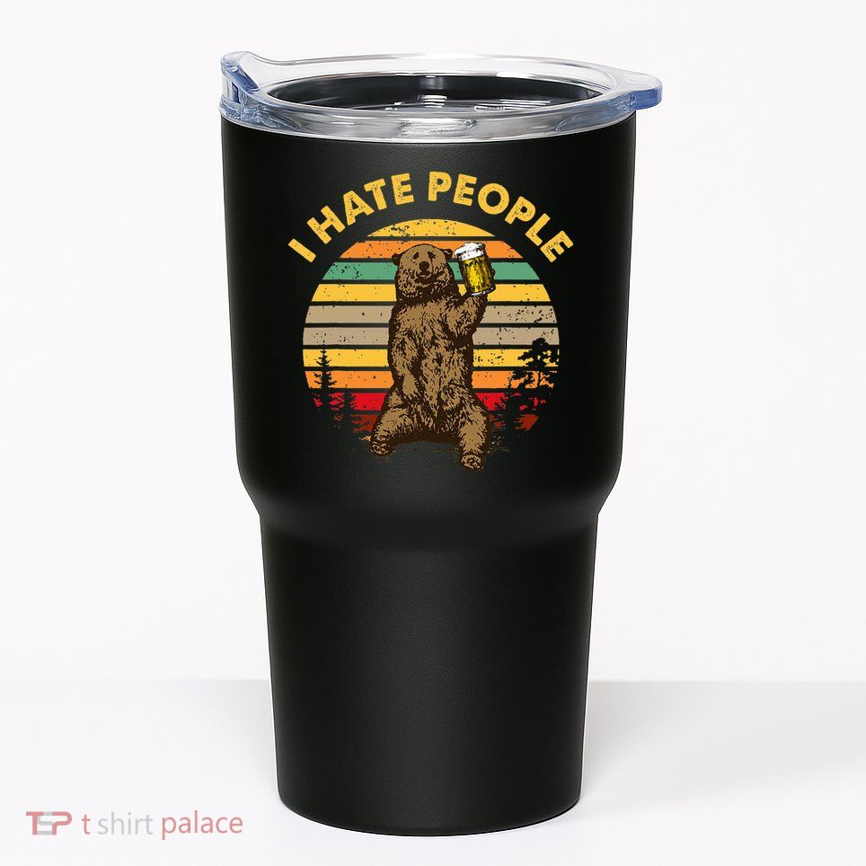 I Hate People Funny Beer Drinking Bear Wilderness Camping Tumbler