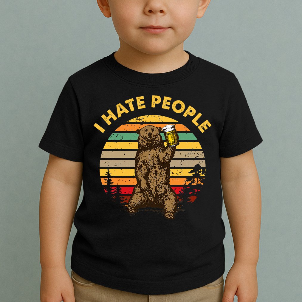 I Hate People Funny Beer Drinking Bear Wilderness Camping Toddler T-Shirt