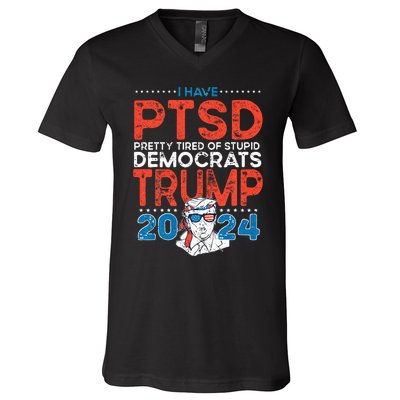 I Have PTSD Pretty Tired Of Stupid Democrats Trump 2024 V-Neck T-Shirt