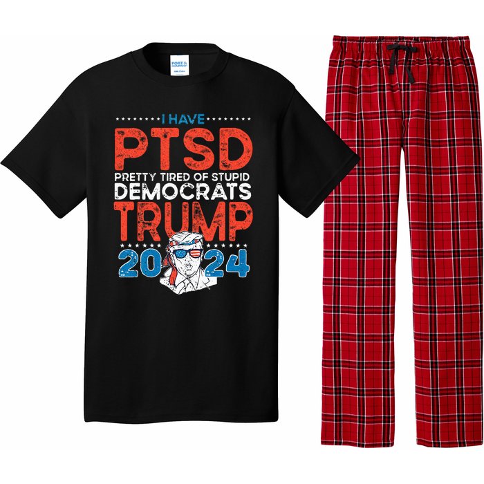 I Have PTSD Pretty Tired Of Stupid Democrats Trump 2024 Pajama Set