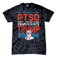 I Have PTSD Pretty Tired Of Stupid Democrats Trump 2024 Tie-Dye T-Shirt