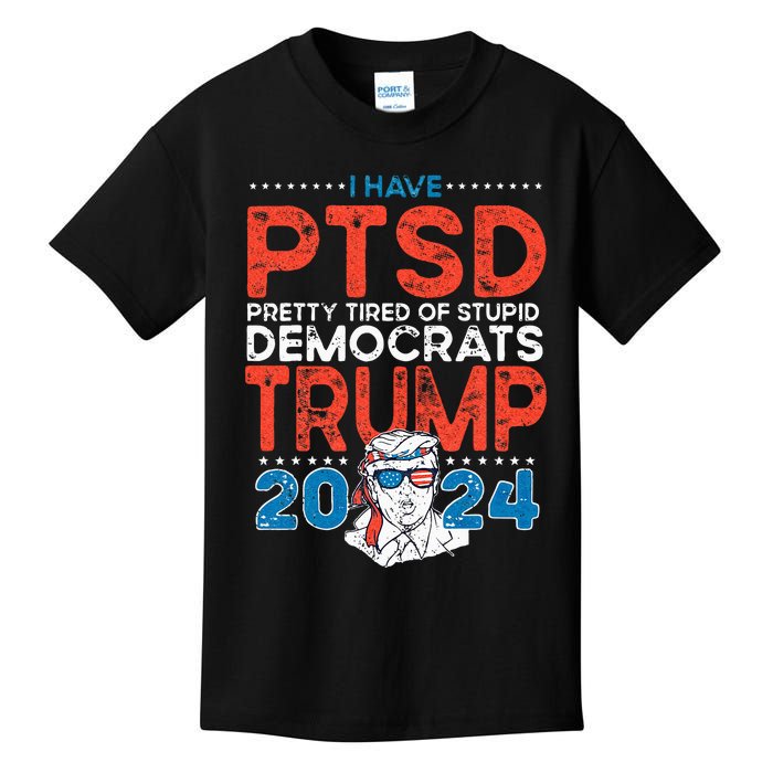 I Have PTSD Pretty Tired Of Stupid Democrats Trump 2024 Kids T-Shirt