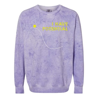 I Have Potential Science And Physics Gag Pun Colorblast Crewneck Sweatshirt