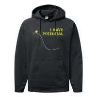 I Have Potential Science And Physics Gag Pun Performance Fleece Hoodie