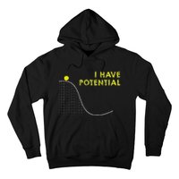 I Have Potential Science And Physics Gag Pun Hoodie