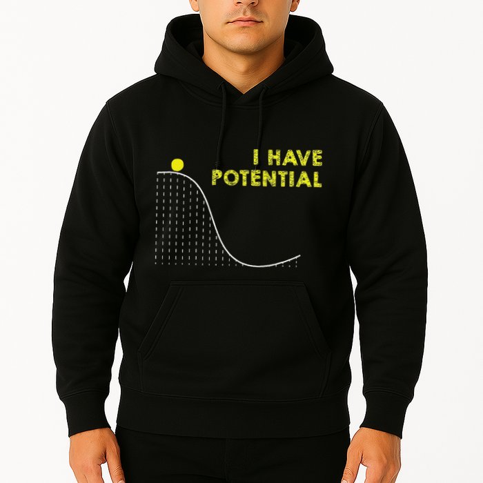 I Have Potential Science And Physics Gag Pun Hoodie