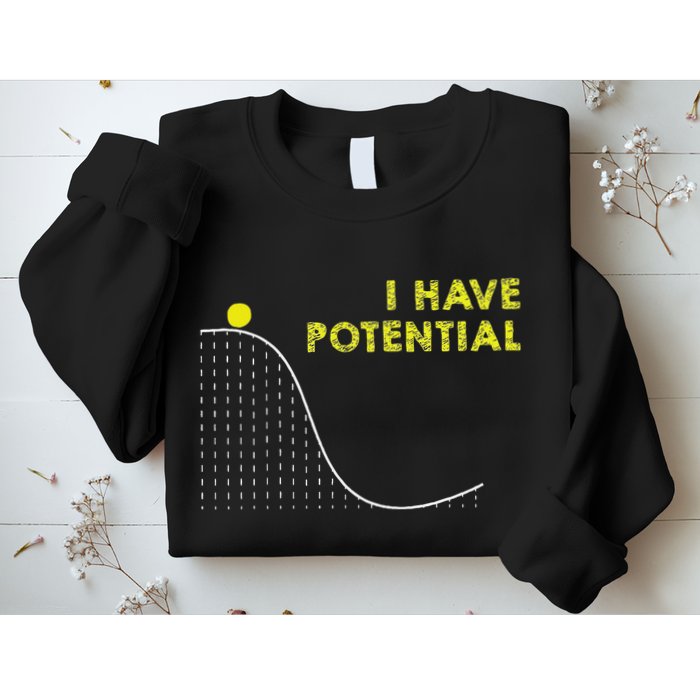 I Have Potential Science And Physics Gag Pun Sweatshirt